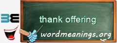 WordMeaning blackboard for thank offering